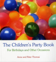 The Children's Party Book : For Birthdays and Other Occasions, Paperback Book The Children's Party Book : For Birthdays and Other Occasions, Paperback Book