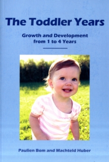 The Toddler Years : Growth and Development from 1 to 4 Years, Paperback / softback Book The Toddler Years : Growth and Development from 1 to 4 Years, Paperback / softback Book