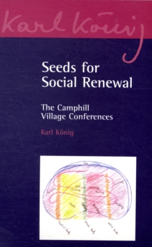 Seeds for Social Renewal : The Camphill Village Conferences, Paperback / softback Book Seeds for Social Renewal : The Camphill Village Conferences, Paperback / softback Book