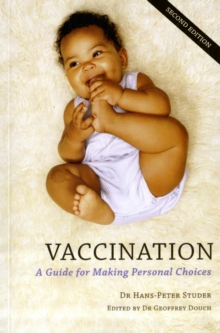 Vaccination : A Guide for Making Personal Choices, Paperback Book Vaccination : A Guide for Making Personal Choices, Paperback Book