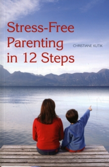 Stress-Free Parenting in 12 Steps