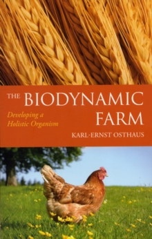 The Biodynamic Farm : Developing a Holistic Organism