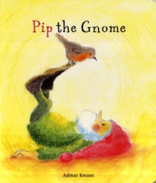 Pip the Gnome, Board book Book Pip the Gnome, Board book Book