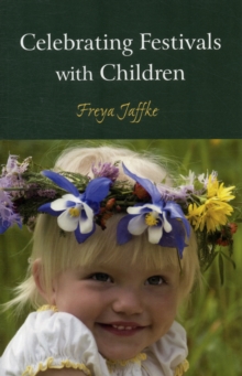 Celebrating Festivals with Children, Paperback / softback Book Celebrating Festivals with Children, Paperback / softback Book