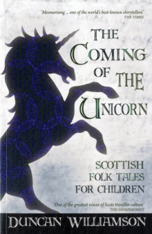 The Coming of the Unicorn : Scottish Folk Tales for Children, Paperback Book The Coming of the Unicorn : Scottish Folk Tales for Children, Paperback Book