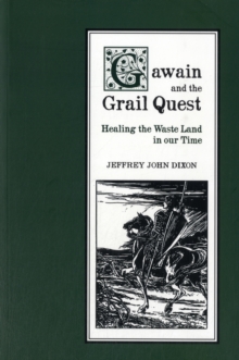 Gawain and the Grail Quest : Healing the Waste Land in our Time, Paperback / softback Book Gawain and the Grail Quest : Healing the Waste Land in our Time, Paperback / softback Book