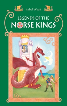 Legends of the Norse Kings : The Saga of King Ragnar Goatskin and The Dream of King Alfdan, Paperback Book Legends of the Norse Kings : The Saga of King Ragnar Goatskin and The Dream of King Alfdan, Paperback Book