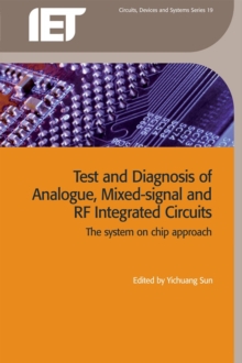 Test and Diagnosis of Analogue, Mixed-signal and RF Integrated Circuits : The system on chip approach