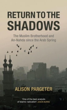 Return to the Shadows: The Muslim Brotherhood and an-Nahda Since the Arab Spring