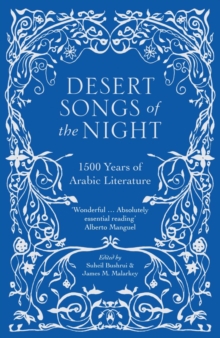 Desert Songs of the Night : 1500 Years of Arabic Literature