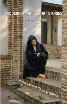 Modern Arabic Short Stories : A Bilingual Reader, Paperback / softback Book Modern Arabic Short Stories : A Bilingual Reader, Paperback / softback Book