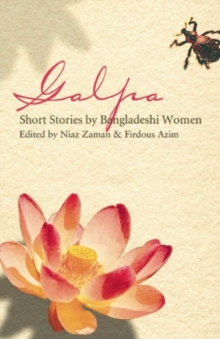 Galpa : Short Stories by Bangladeshi Women, Paperback Book Galpa : Short Stories by Bangladeshi Women, Paperback Book