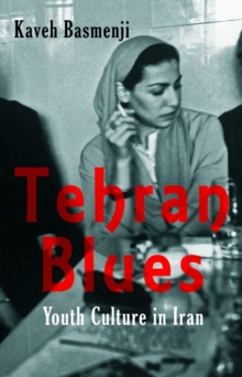 Tehran Blues : Youth Culture in Iran