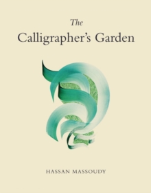 The Calligrapher's Garden, Paperback Book The Calligrapher's Garden, Paperback Book