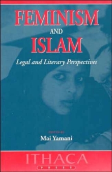 Feminism and Islam : Legal and Literary Perspectives, Paperback / softback Book Feminism and Islam : Legal and Literary Perspectives, Paperback / softback Book