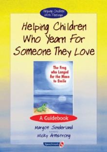 Helping Children Who Yearn for Someone They Love : A Guidebook