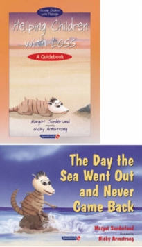 Helping Children with Loss & The Day the Sea Went Out and Never Came Back : Set, Paperback / softback Book Helping Children with Loss & The Day the Sea Went Out and Never Came Back : Set, Paperback / softback Book