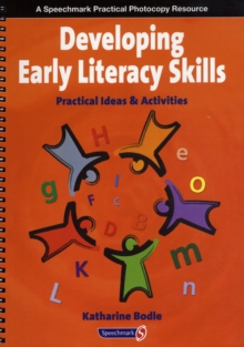 Developing Early Literacy Skills : Practical Ideas and Activities, Paperback / softback Book Developing Early Literacy Skills : Practical Ideas and Activities, Paperback / softback Book