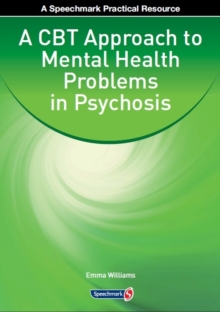 A CBT Approach to Mental Health Problems in Psychosis, Paperback / softback Book A CBT Approach to Mental Health Problems in Psychosis, Paperback / softback Book
