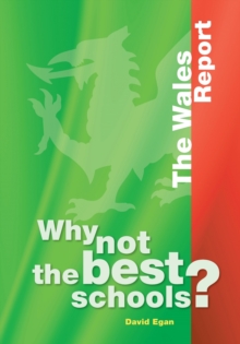 Why not the Best Schools? : The Wales Report, Paperback / softback Book Why not the Best Schools? : The Wales Report, Paperback / softback Book