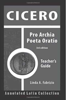 CICERO PRO ARCHIA POETA ORATIO 3RD TG PB, Paperback Book CICERO PRO ARCHIA POETA ORATIO 3RD TG PB, Paperback Book