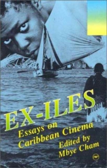 Ex-iles: Essays On Caribbean Cinema, Paperback / softback Book Ex-iles: Essays On Caribbean Cinema, Paperback / softback Book