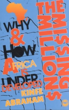 The Missing Millions : Why and How Africa is Underdeveloped, Paperback Book The Missing Millions : Why and How Africa is Underdeveloped, Paperback Book