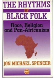 The Rhythms Of Black Folk : Race, Religion and Pan-Africanism, Paperback Book The Rhythms Of Black Folk : Race, Religion and Pan-Africanism, Paperback Book