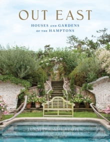 Out East : Houses and Gardens of the Hamptons, Hardback Book Out East : Houses and Gardens of the Hamptons, Hardback Book