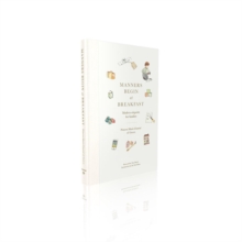 Manners Begin at Breakfast : Modern etiquette for families, Hardback Book Manners Begin at Breakfast : Modern etiquette for families, Hardback Book