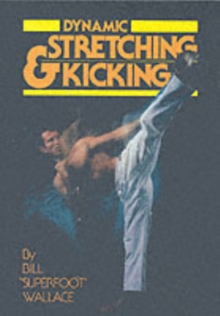 Dynamic Stretching and Kicking, Paperback Book Dynamic Stretching and Kicking, Paperback Book