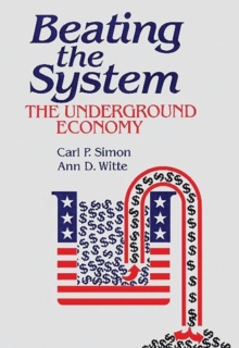 Beating the System : The Underground Economy, Hardback Book Beating the System : The Underground Economy, Hardback Book