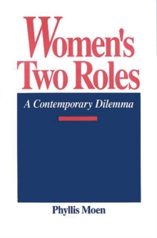 Women's Two Roles : A Contemporary Dilemma, Hardback Book Women's Two Roles : A Contemporary Dilemma, Hardback Book
