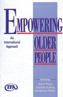 Empowering Older People : An International Approach, Paperback / softback Book Empowering Older People : An International Approach, Paperback / softback Book