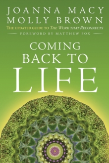 Coming Back To Life : The Updated Guide To The Work That Reconnects