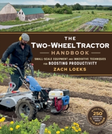 The Two-Wheel Tractor Handbook : Small-Scale Equipment and Innovative Techniques for Boosting Productivity