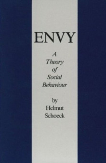 Envy : A Theory of Social Behavior, Paperback / softback Book Envy : A Theory of Social Behavior, Paperback / softback Book