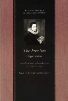 The Free Sea : With William Welwod's Critique and Grotius's Reply, Paperback Book The Free Sea : With William Welwod's Critique and Grotius's Reply, Paperback Book