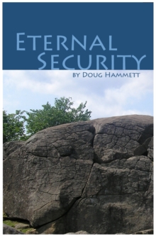 Eternal Security of the Believer: How You Can Know That You Are Eternally Saved