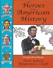Heroes from American History : A Content-Based Reader