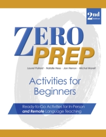 Zero Prep Activities for Beginners : Ready-to-Go Activities for In-Person and Remote Language Teaching