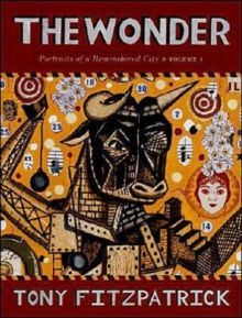 The Wonder Vol.1 : Portraits of a Remembered City, Hardback Book The Wonder Vol.1 : Portraits of a Remembered City, Hardback Book