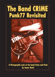 The Band Crime : Punk77 Revisited, Paperback Book The Band Crime : Punk77 Revisited, Paperback Book
