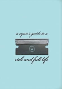 A Cynic's Guide To A Rich And Full Life : Expanded Edition, Hardback Book A Cynic's Guide To A Rich And Full Life : Expanded Edition, Hardback Book