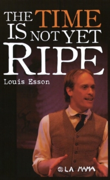 The Time Is Not Yet Ripe, Paperback / softback Book The Time Is Not Yet Ripe, Paperback / softback Book