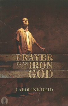 Prayer to an Iron God, Paperback / softback Book Prayer to an Iron God, Paperback / softback Book