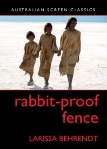 Rabbit Proof Fence : Australian Screen Classic, Paperback / softback Book Rabbit Proof Fence : Australian Screen Classic, Paperback / softback Book