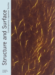 Structure and Surface : Contemporary Japanese Textiles, Hardback Book Structure and Surface : Contemporary Japanese Textiles, Hardback Book