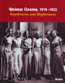 Weimar Cinema, 1919-1933 : Daydreams and Nightmares