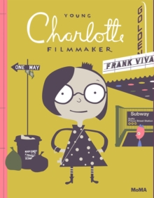 Young Charlotte : Filmmaker, Hardback Book Young Charlotte : Filmmaker, Hardback Book